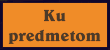 Ku predmetom